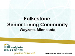 Folkestone  Senior Living Community Wayzata, Minnesota Click on FULL below for best view 