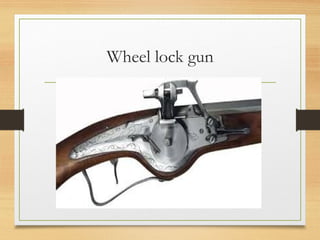 Wheel lock gun
 