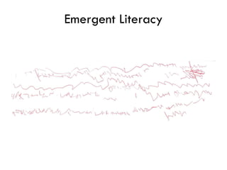 Emergent Literacy
 