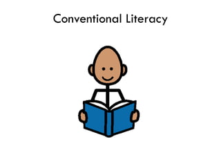 Conventional Literacy
 