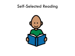 Self-Selected Reading
 