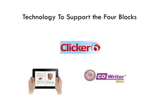 Technology To Support the Four Blocks
 