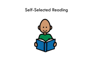Self-Selected Reading
 