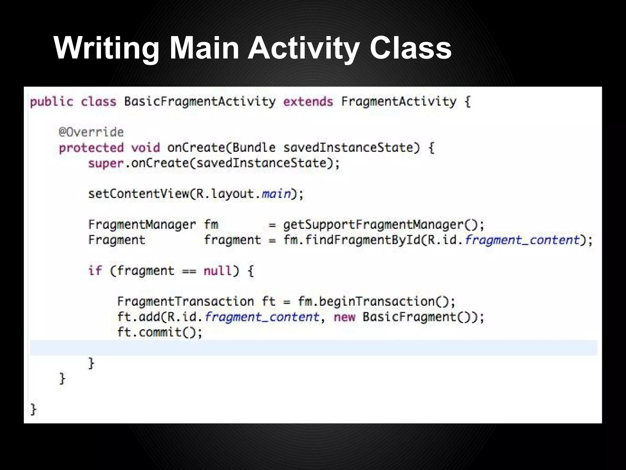 Writing Main Activity Class
 