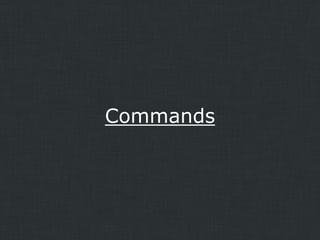 Commands

 