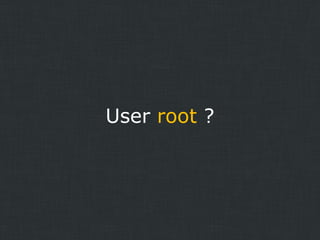 User root ?

 