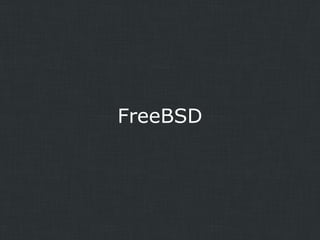 FreeBSD

 