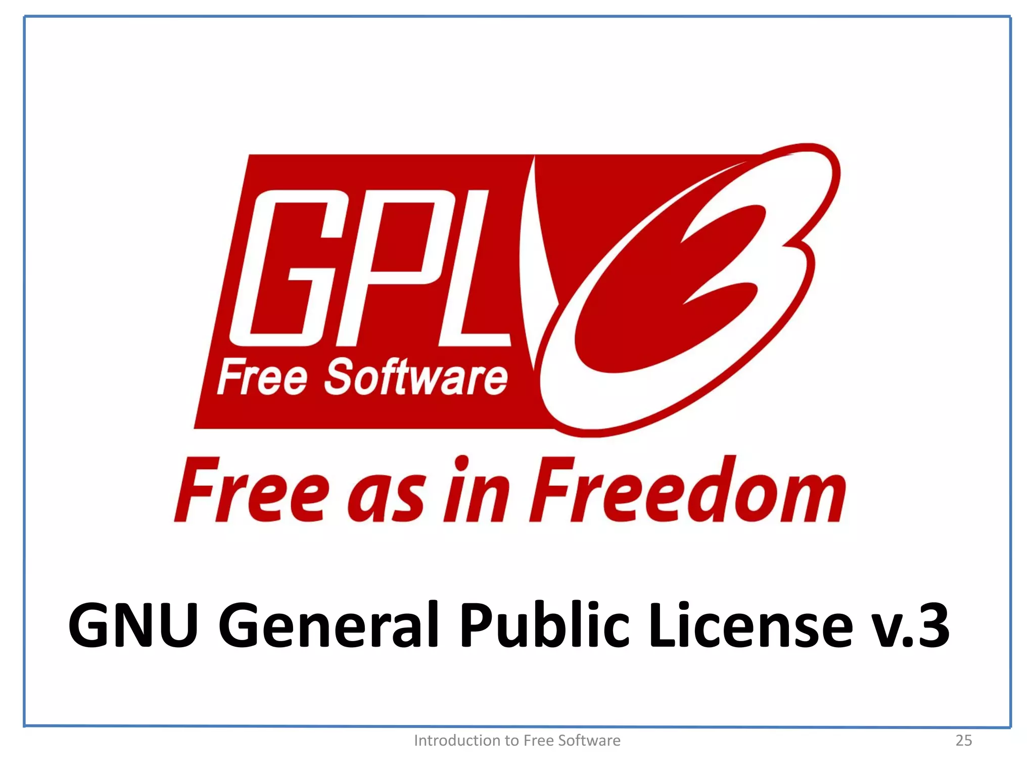 GNU General Public License v.3
           Introduction to Free Software    25
 