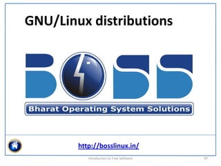 GNU/Linux distributions




        http://bosslinux.in/
           Introduction to Free Software    47
 