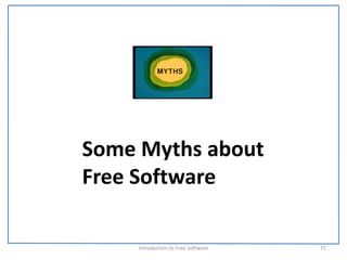 Some Myths about  
Free Software

     Introduction to Free Software    71
 
