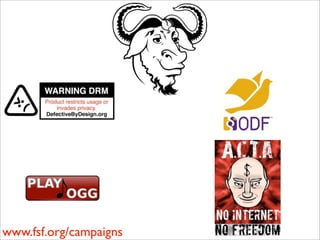 www.fsf.org/campaigns
 
