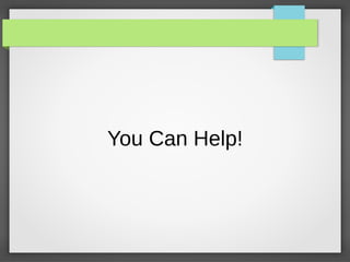 You Can Help!
 