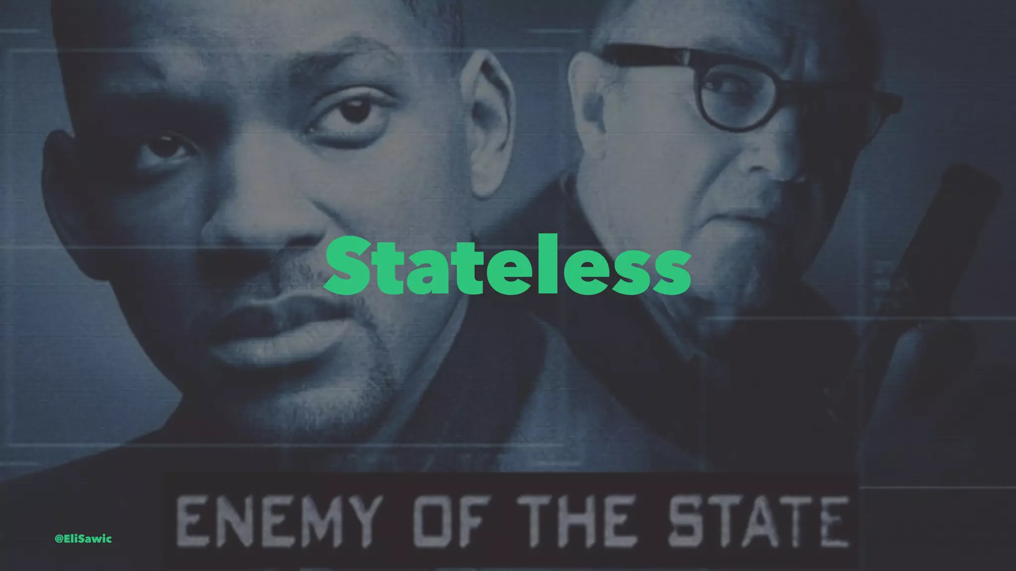 Stateless @EliSawic 
