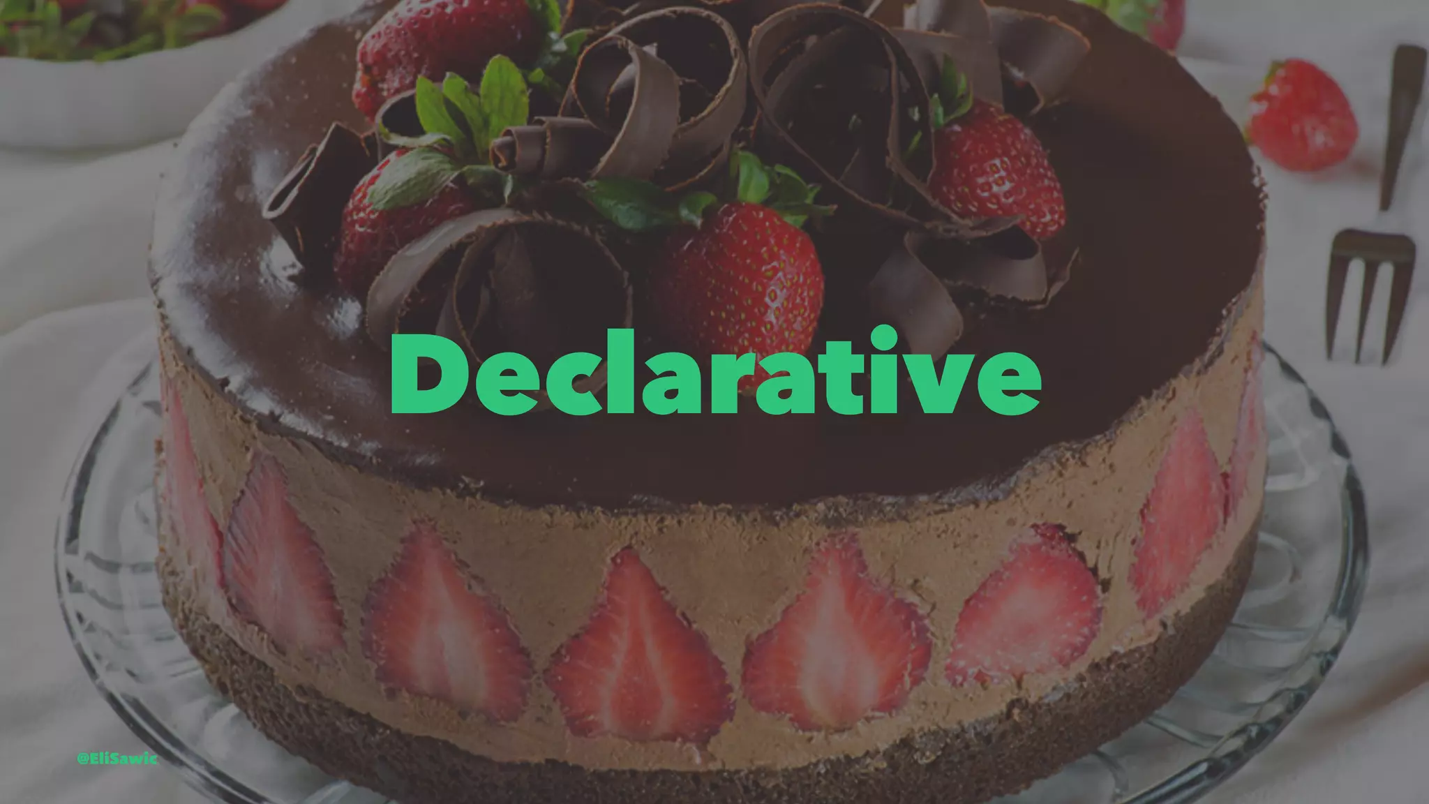 Declarative @EliSawic 
