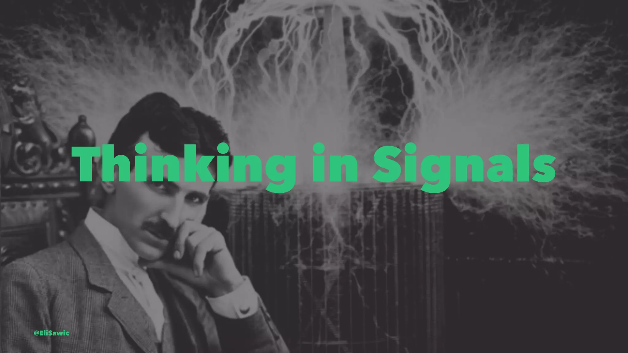 Thinking in Signals @EliSawic 
