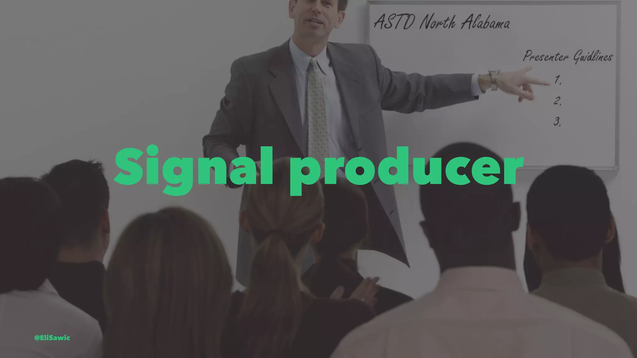 Signal producer @EliSawic 