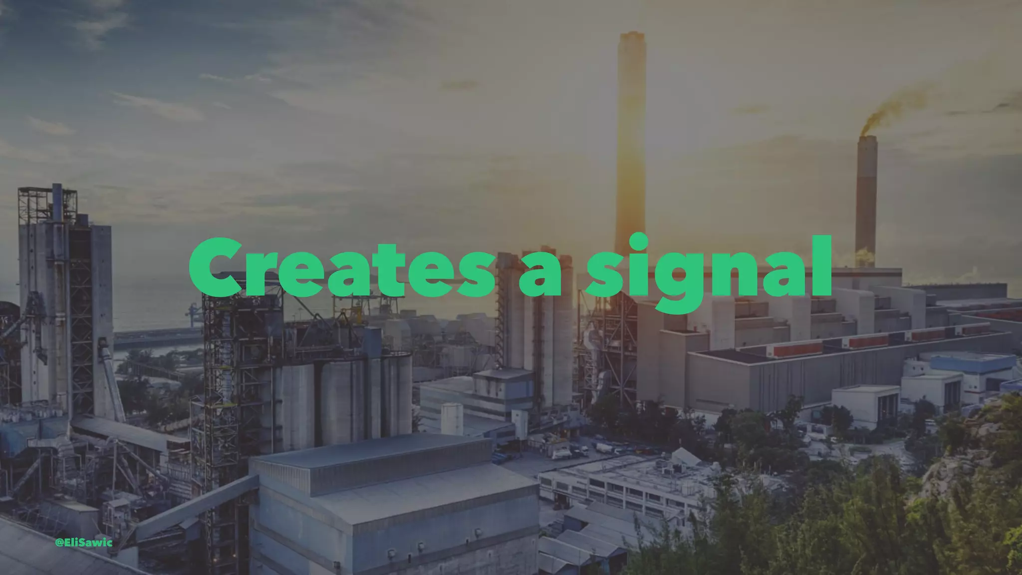 Creates a signal @EliSawic 