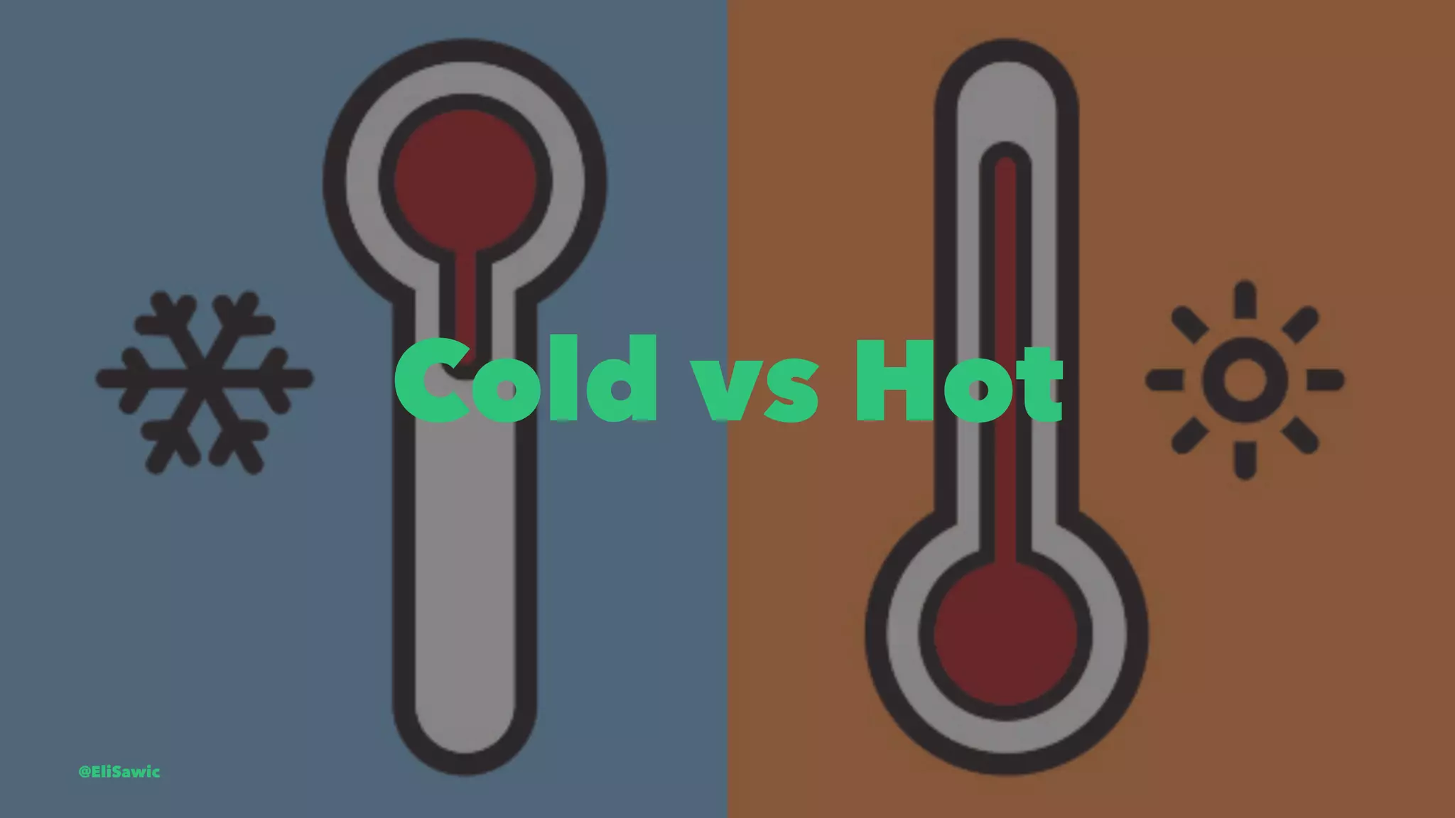 Cold vs Hot @EliSawic 