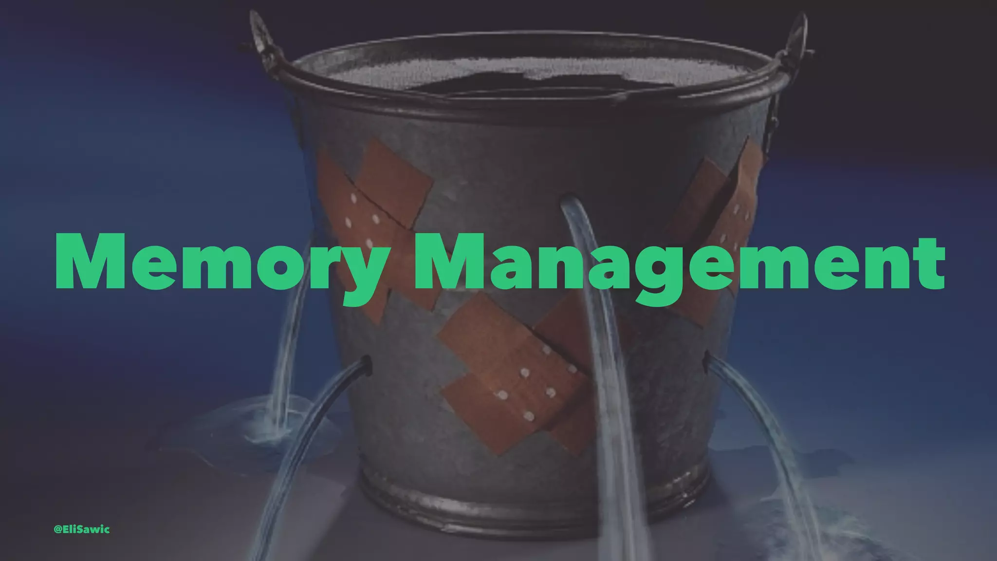 Memory Management @EliSawic 