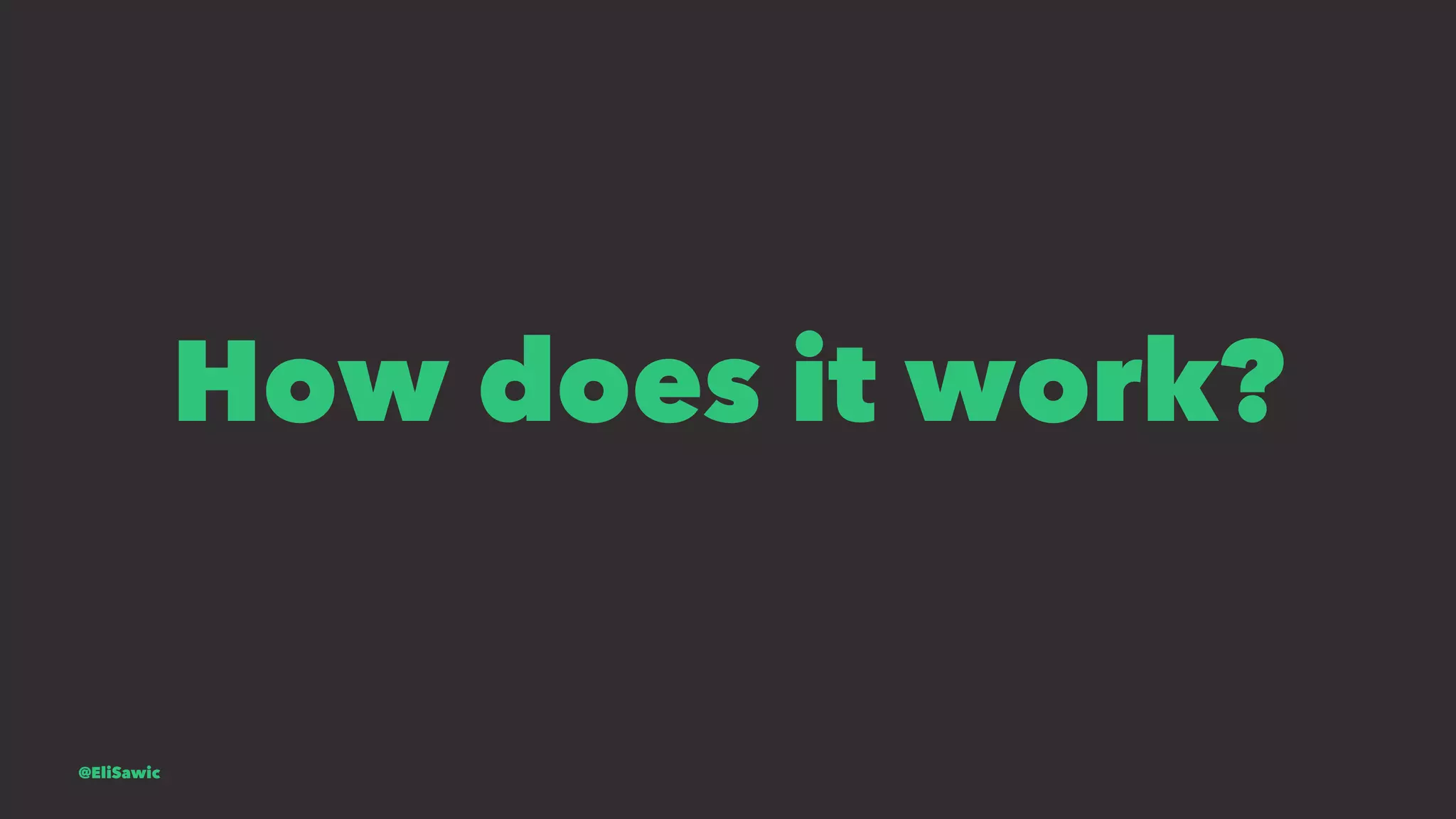 How does it work? @EliSawic 