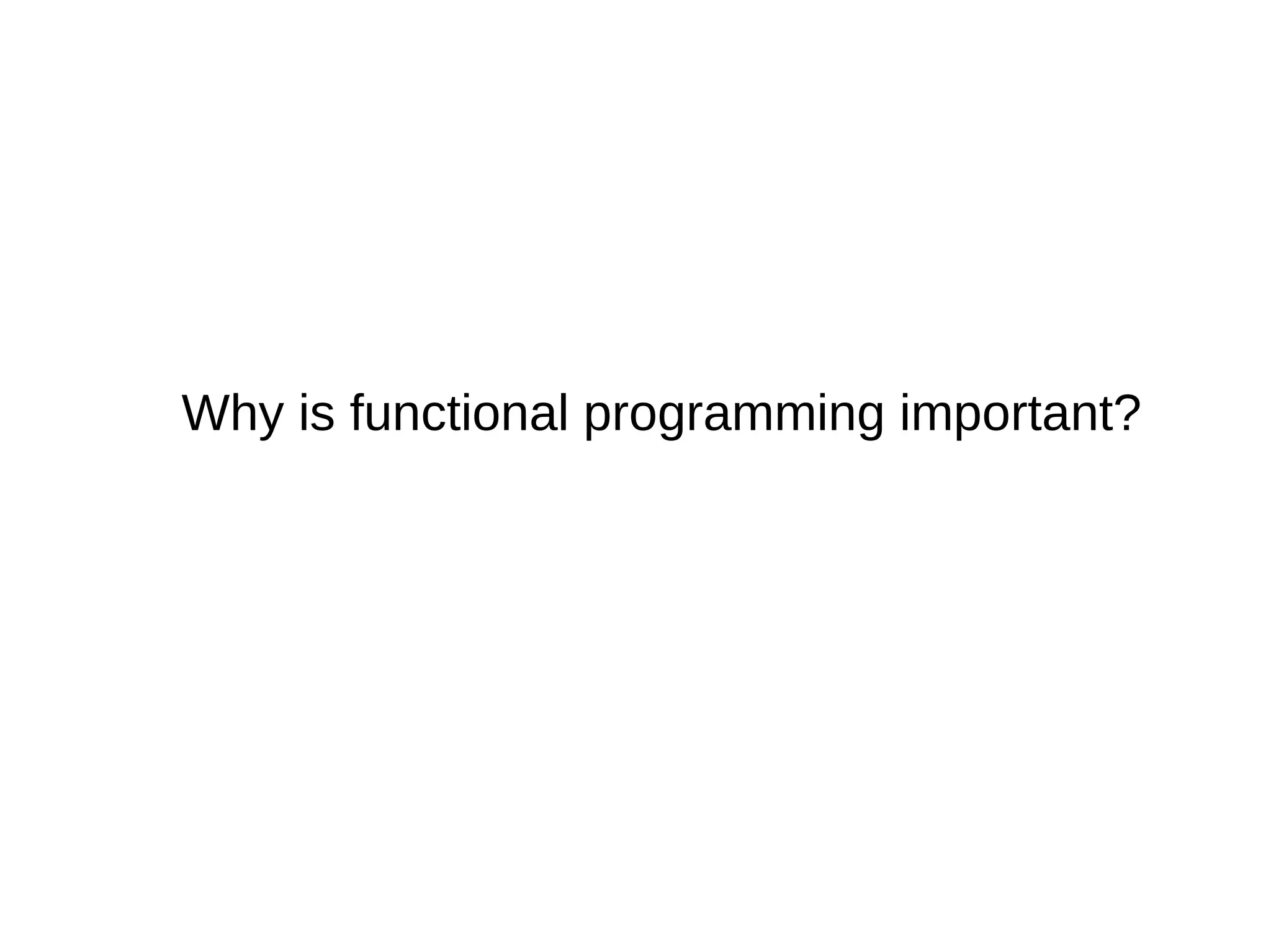 Why is functional programming important? 
