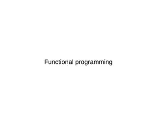 Functional programming
 