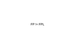 FP != FPL
 