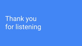Thank you
for listening
 