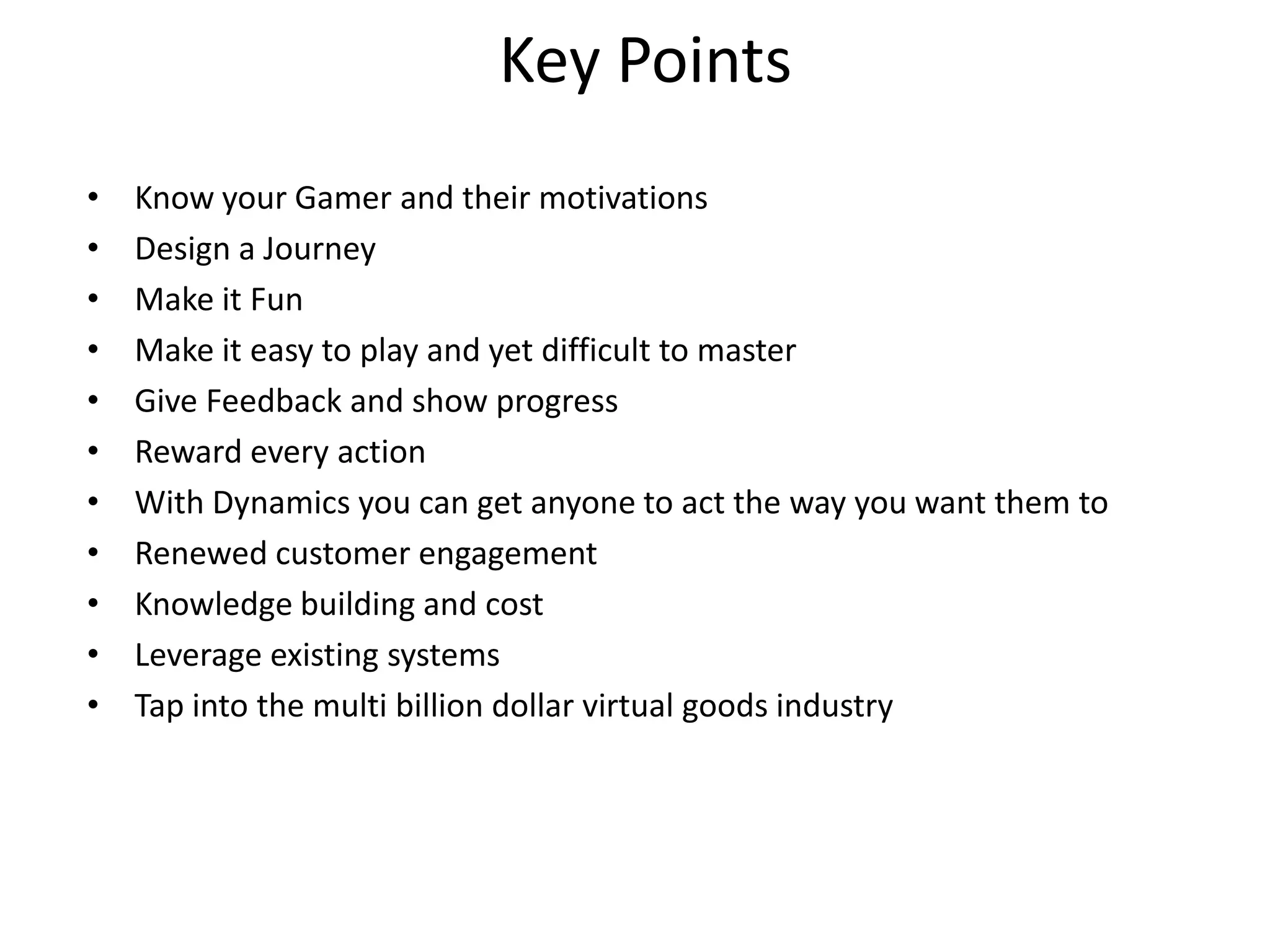 Gamification – An IntroductionGamification is the use of Game Thinking and Game Mechanics to incentivize customer behavior, drive adoption and create loyalty in business.Gaming Layer is about modifying people’s real world behavior by tapping into the psychological trigger points that prompt them to behave in a particular way and to take action by keeping them interested and engaged. Gaming Layer is the use of Virtual World Rules and applying them to the Real World. Gamification is a process that delivers ‘Stickiness’ in customer engagement.In order to understand why gaming layer is the way forward, we need to ask one simple question – while playing any game whether board games or gaming consol or online. Why do we cheat? The answer is simple – To Win. Gaming Layer taps into the basic human emotions of ‘Status’, ‘Pride’, ‘Achievement’ and ‘Tribes’. It is about understanding what motivates us and then changing the rules of the business accordingly.  Fun and Games can drive engagement, motivate behavior, and increase user participation.Gamification makes all the routine tasks into an Engaging, Social, Fun and increase Brand Loyalty