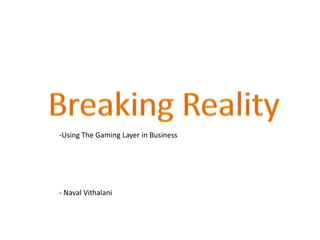 Breaking Reality ,[object Object]