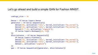 Let’s go ahead and build a simple GAN for Fashion MNIST.
Photo by Pexels
 
