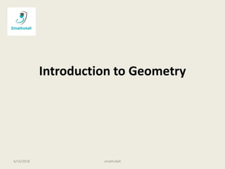 Introduction to Geometry
6/14/2018 zmaths4all
 