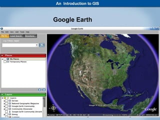 Google Earth




 Muhammad Haris               30
  Lecturer GIS Center PUCIT
 