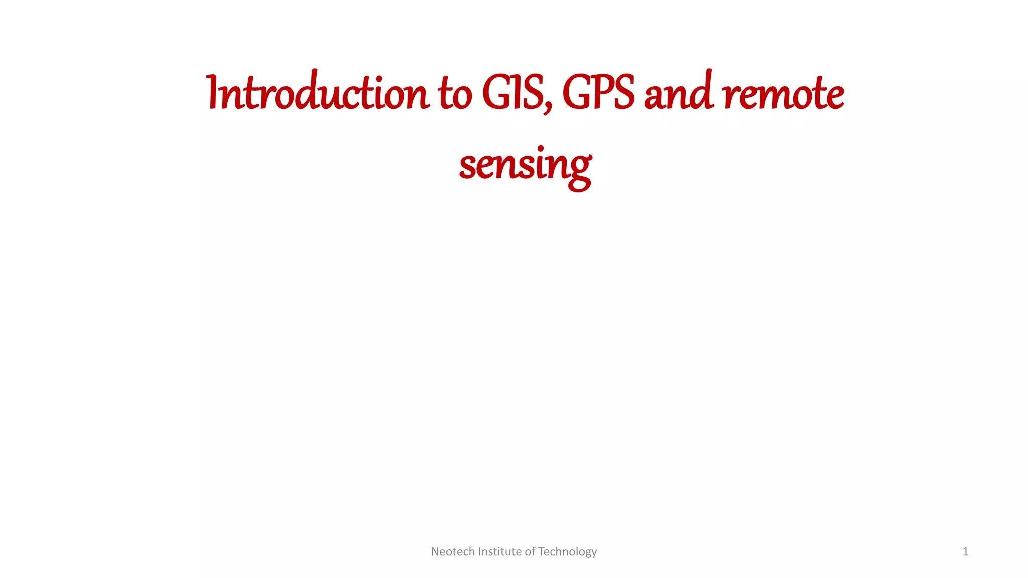 Introduction to GIS, GPS and remote sensing.ppt