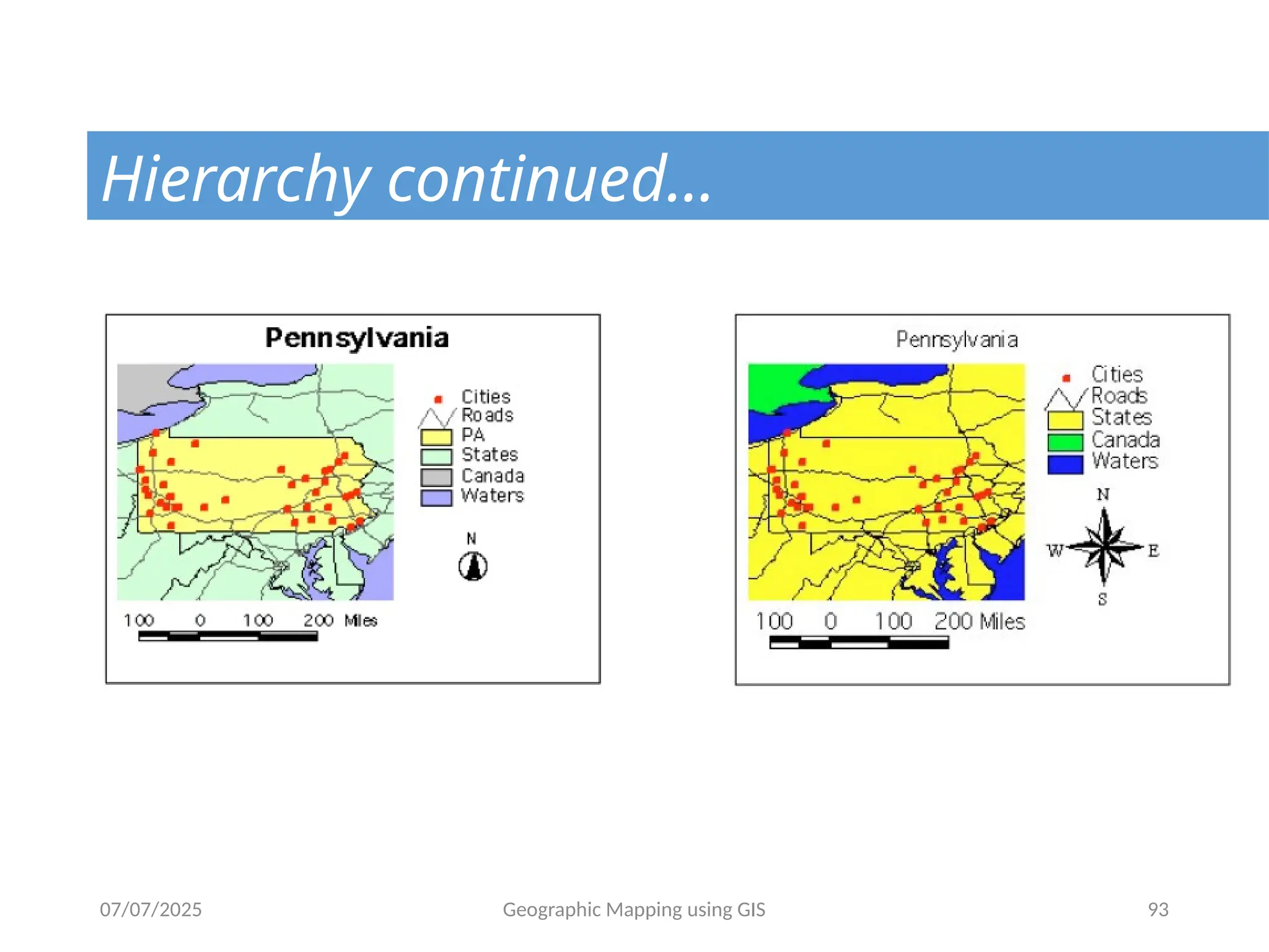07/07/2025 Geographic Mapping using GIS 93
Hierarchy continued…
 