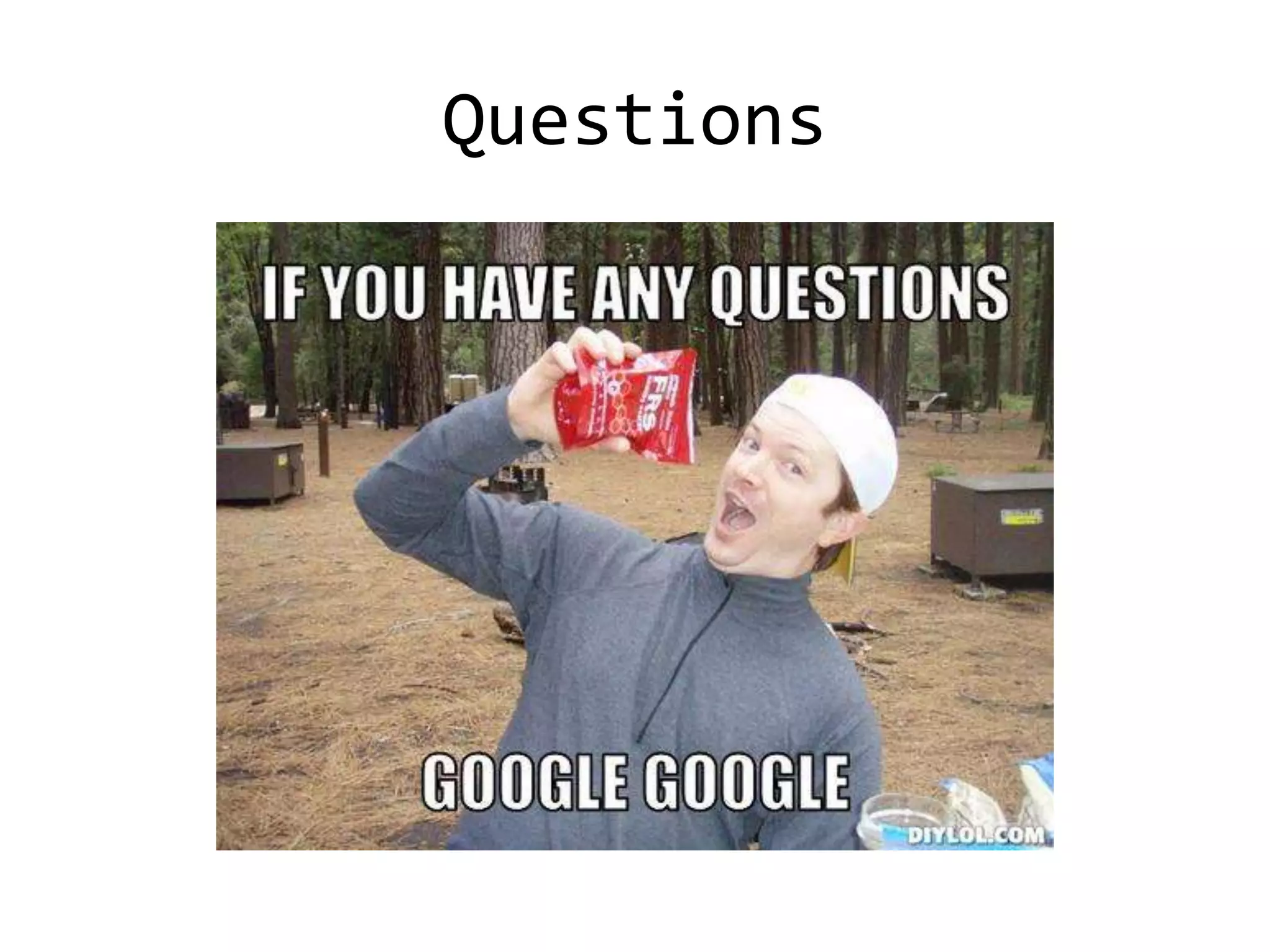 Questions
 