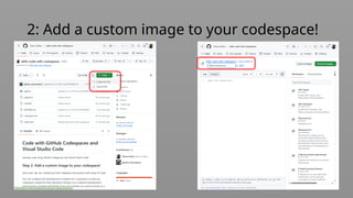 2: Add a custom image to your codespace!
 