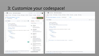 3: Customize your codespace!
 