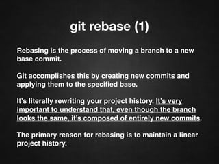 Rewriting history using git
reset in a safe way
• git checkout HEAD
• git reset —hard hash1
• git reset —soft HEAD
 