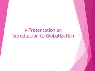 Introduction to globalization | PPTX