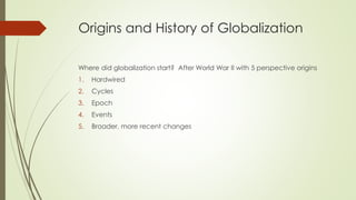 How Globalisation Started Introduction to Globalization that covers dimensions and elements | PDF