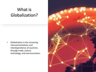 Globalization Features Introduction to Globalization - Key Features and Drivers | PDF
