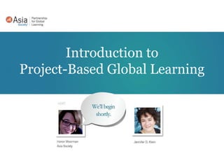 Introduction to
Project-Based Global Learning
 