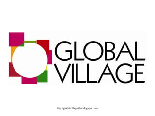 http://globalvillage-tbu.blogspot.com/ 