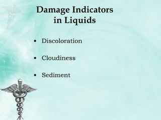 Damage Indicators in Liquids Discoloration Cloudiness Sediment 