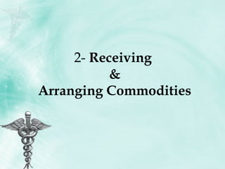 2-  Receiving  & Arranging Commodities 