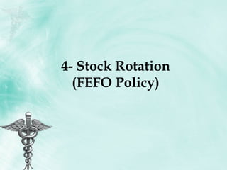 4- Stock Rotation (FEFO Policy) 