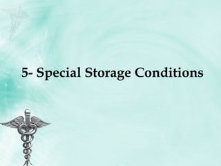 5- Special Storage Conditions 