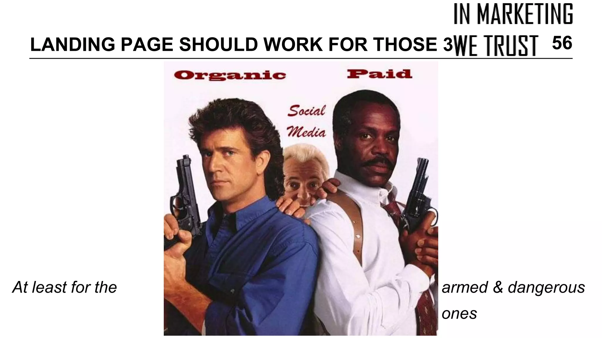 At least for the armed & dangerous
ones
LANDING PAGE SHOULD WORK FOR THOSE 3 56
 