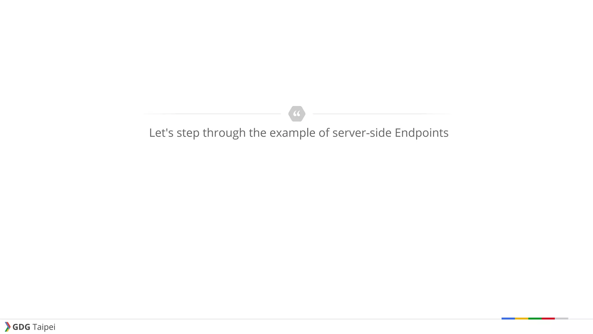 GDG Taipei Let's step through the example of server-side Endpoints 